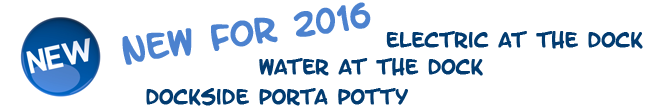 New for 2016 - Electric at the dock - Water at the dock - Dockside Porta Potty